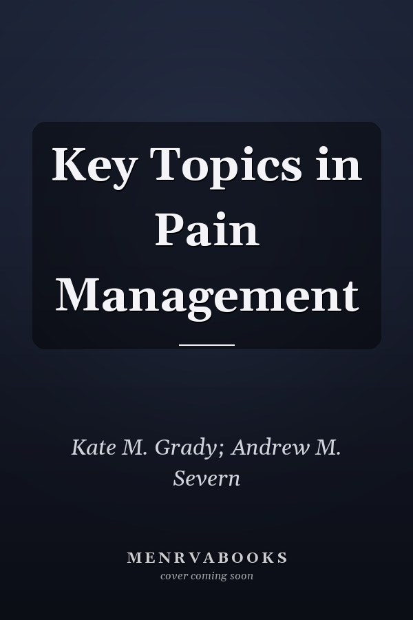 Key Topics in Pain Management