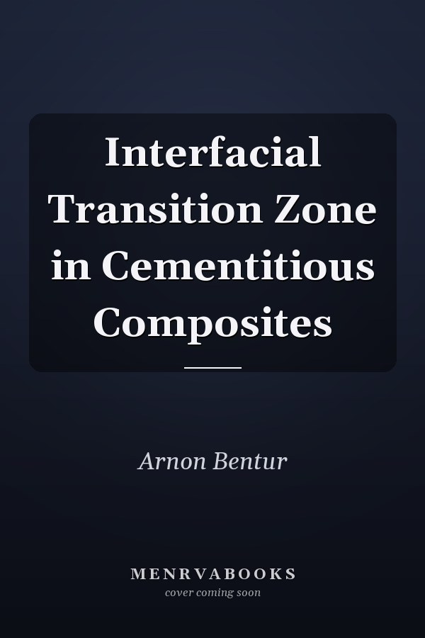 Interfacial Transition Zone in Cementitious Composites