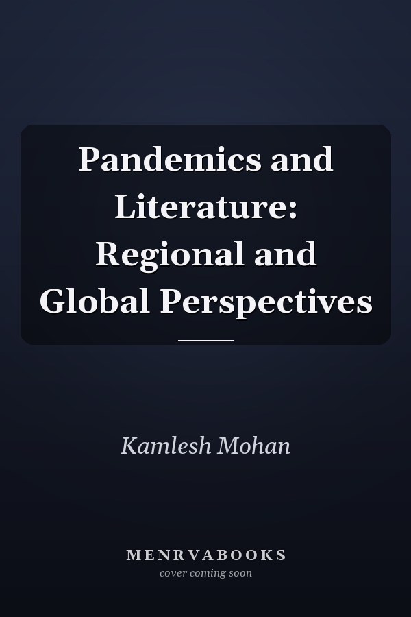 Pandemics and Literature: Regional and Global Perspectives