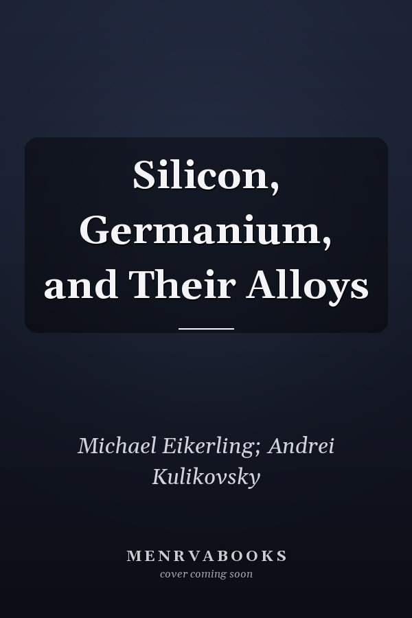 Silicon, Germanium, and Their Alloys