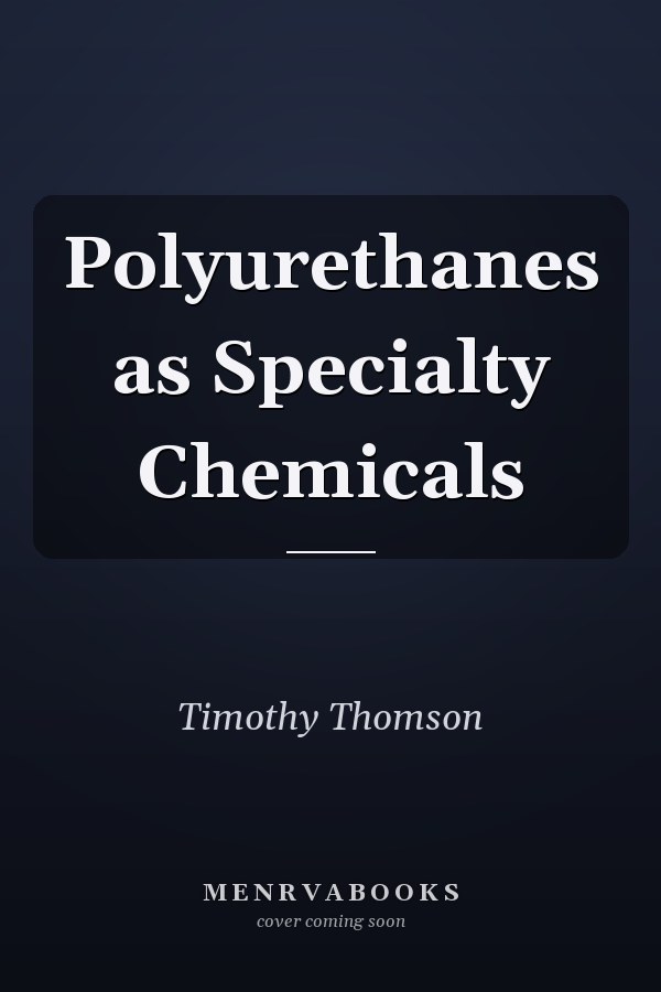 Polyurethanes as Specialty Chemicals