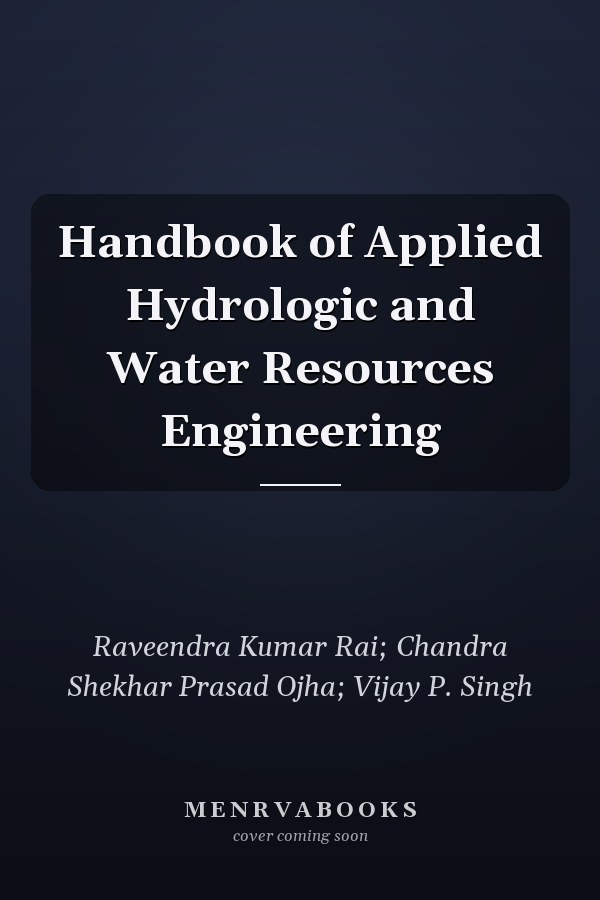 Handbook of Applied Hydrologic and Water Resources Engineering