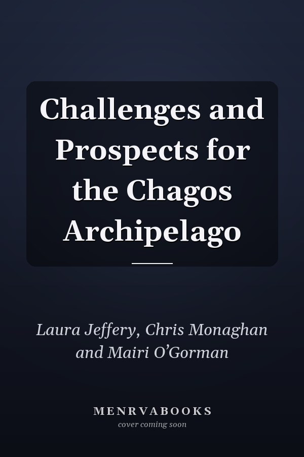 Challenges and Prospects for the Chagos Archipelago