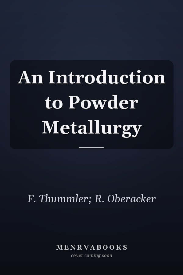 An Introduction to Powder Metallurgy