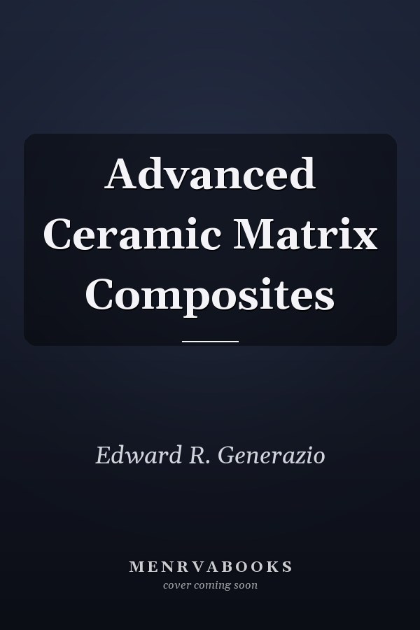 Advanced Ceramic Matrix Composites