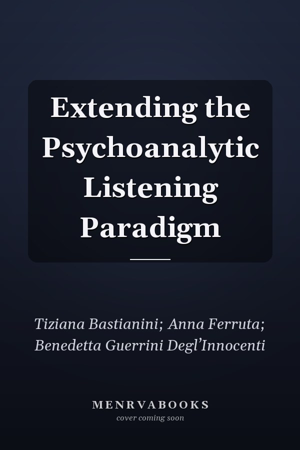 Extending the Psychoanalytic Listening Paradigm