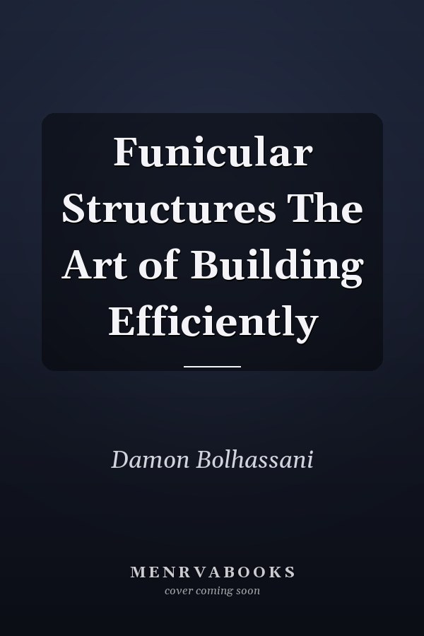 Funicular Structures The Art of Building Efficiently
