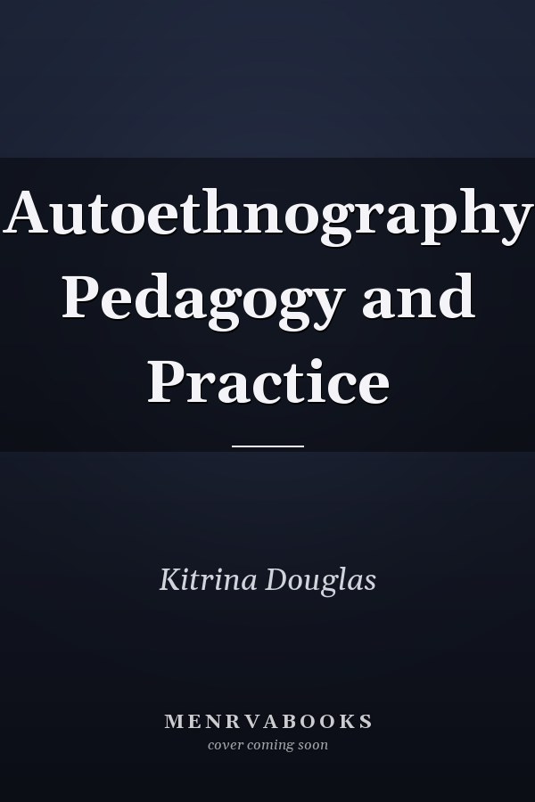 Autoethnography Pedagogy and Practice