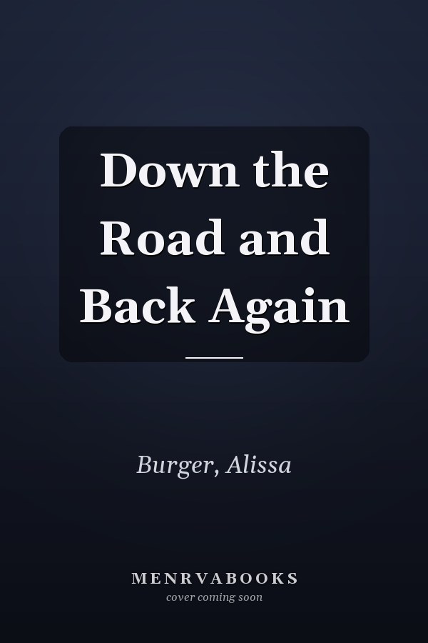 Down the Road and Back Again
