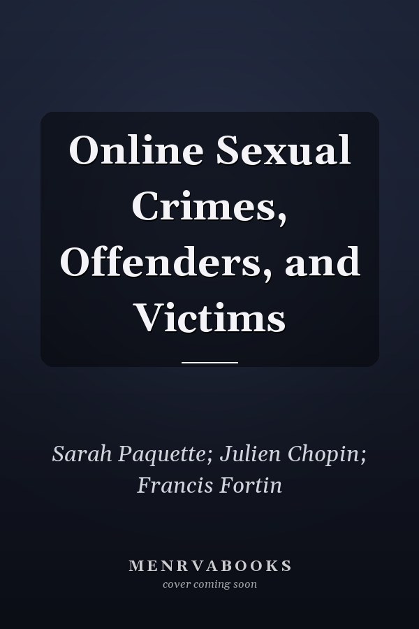 Online Sexual Crimes, Offenders, and Victims