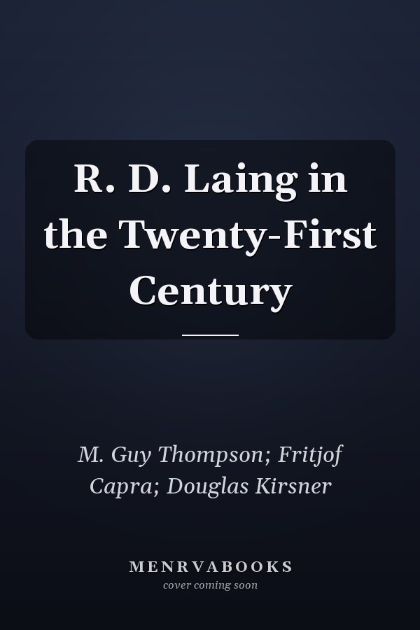 R. D. Laing in the Twenty-First Century