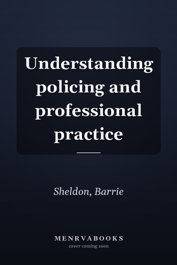 Understanding policing and professional practice