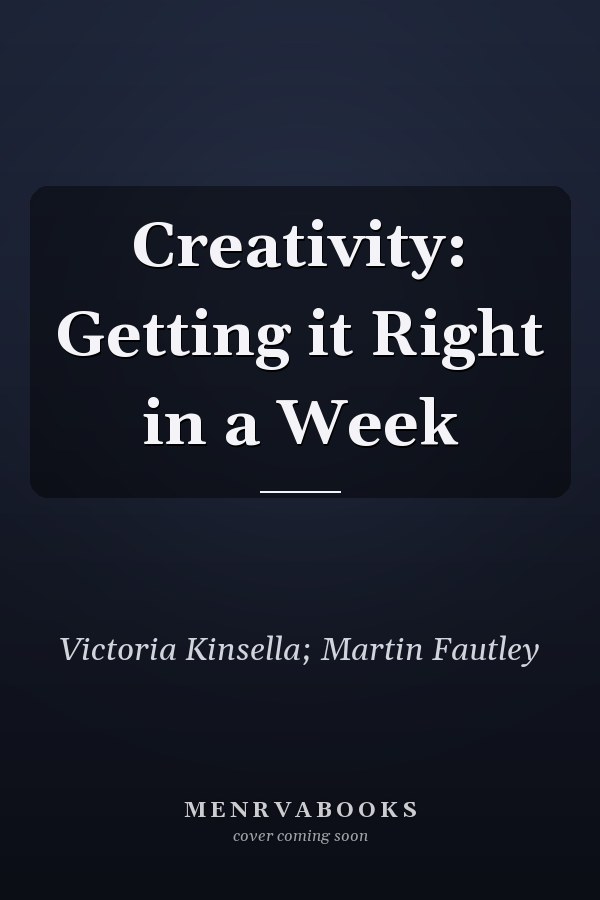 Creativity: Getting it Right in a Week