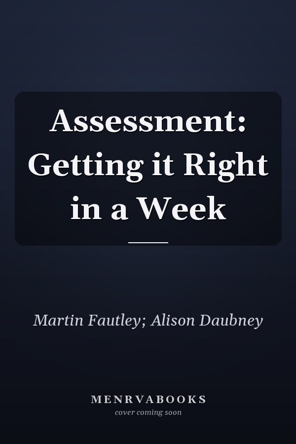 Assessment: Getting it Right in a Week