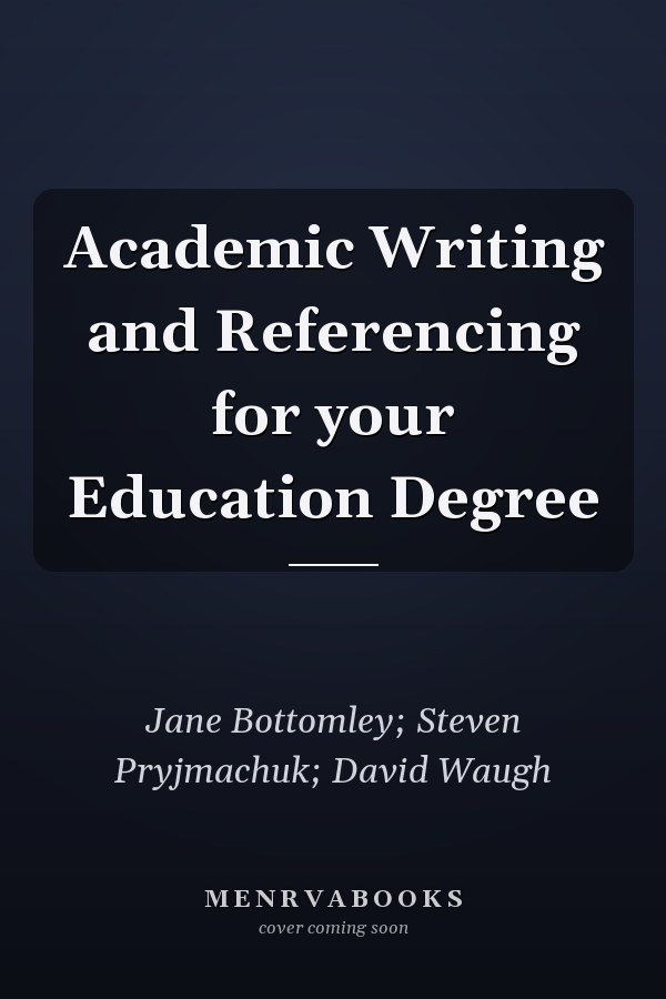 Academic Writing and Referencing for your Education Degree