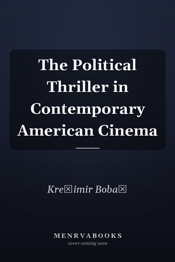The Political Thriller in Contemporary American Cinema