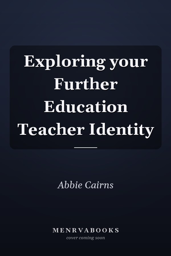 Exploring your Further Education Teacher Identity