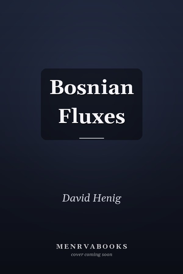 Bosnian Fluxes