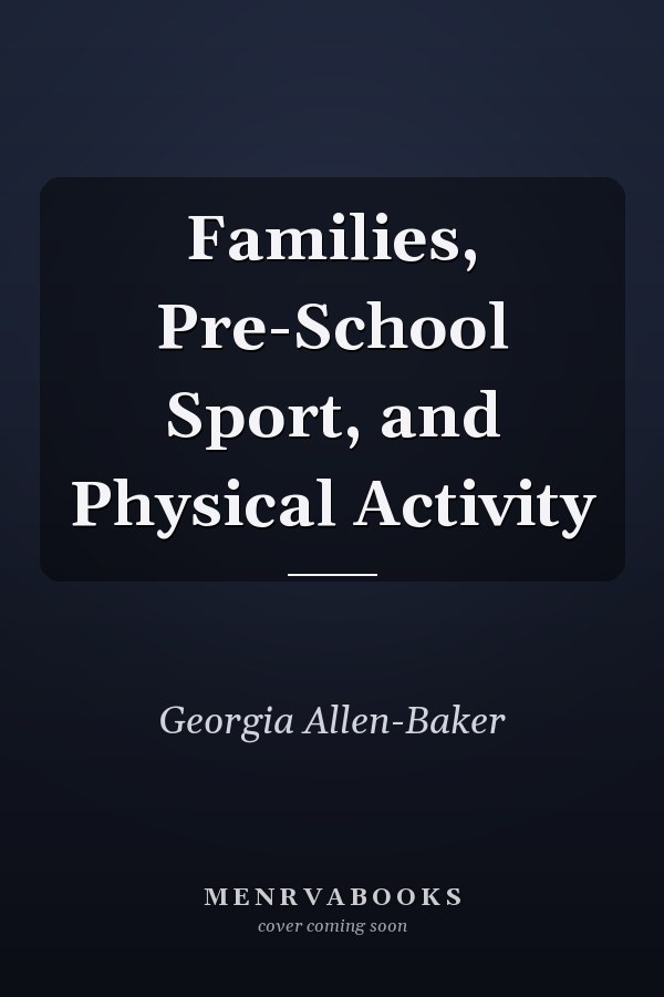 Families, Pre-School Sport, and Physical Activity