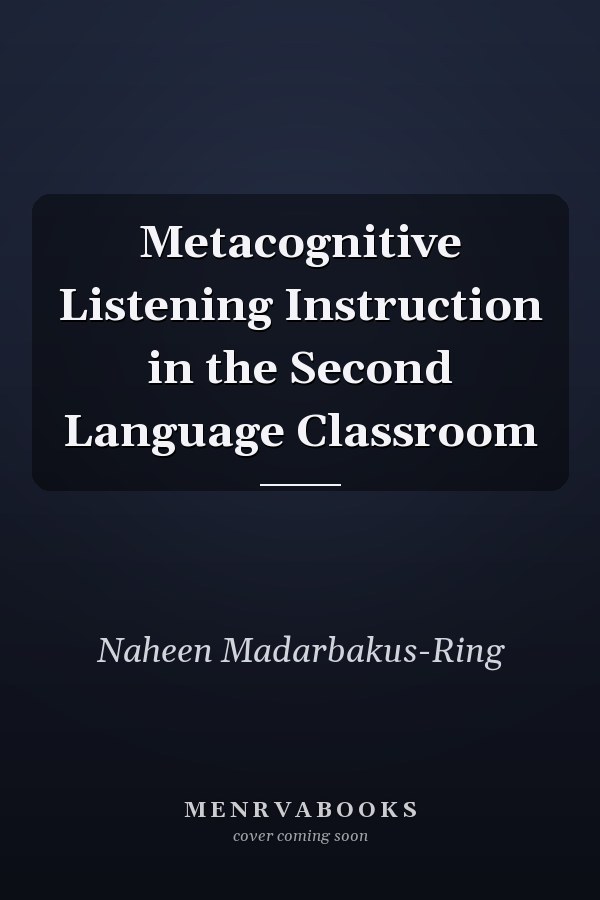 Metacognitive Listening Instruction in the Second Language Classroom