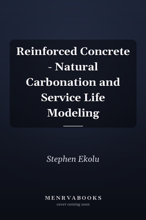 Reinforced Concrete - Natural Carbonation and Service Life Modeling