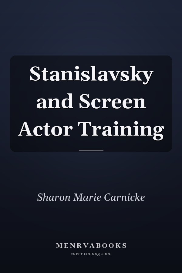 Stanislavsky and Screen Actor Training