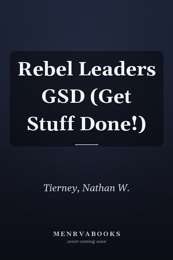 Rebel Leaders GSD (Get Stuff Done!)