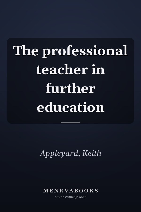The professional teacher in further education