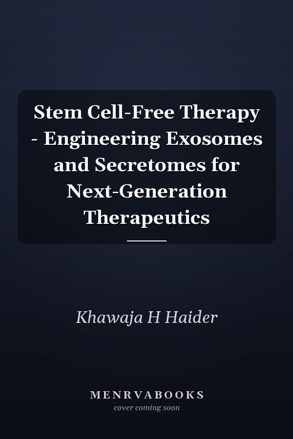 Stem Cell-Free Therapy - Engineering Exosomes and Secretomes for Next-Generation Therapeutics