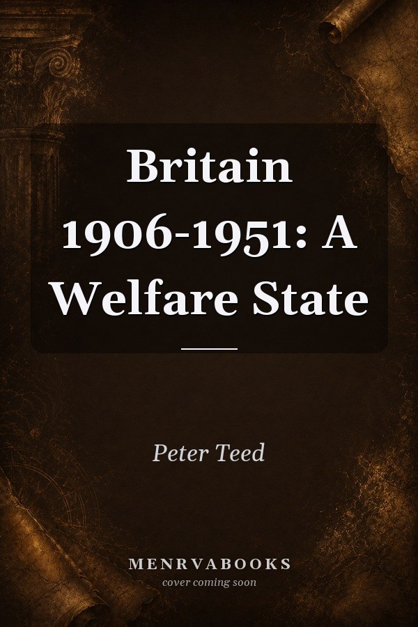 Britain 1906-1951: A Welfare State