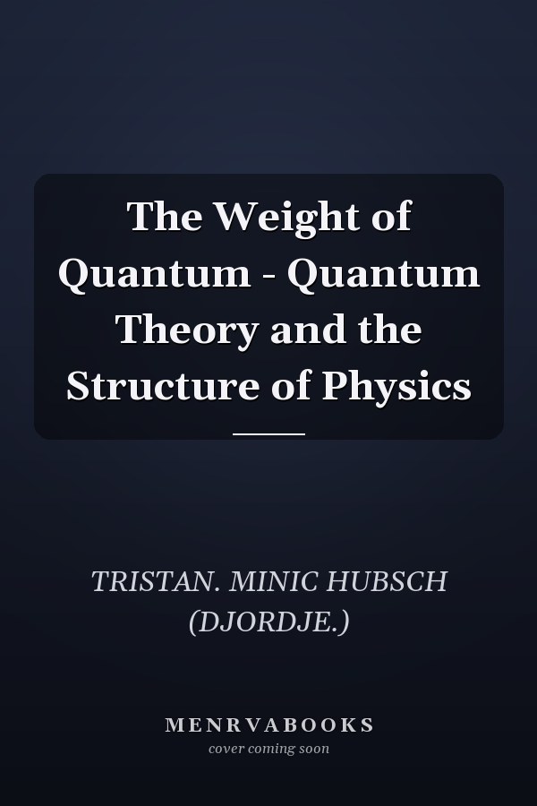 The Weight of Quantum - Quantum Theory and the Structure of Physics