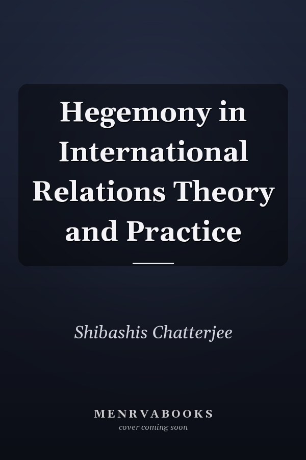 Hegemony in International Relations Theory and Practice