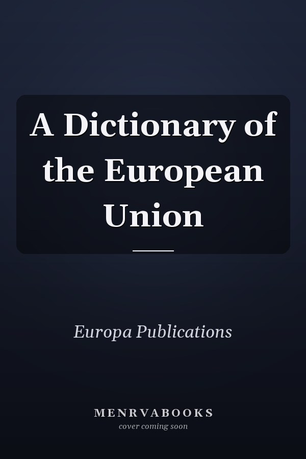 A Dictionary of the European Union