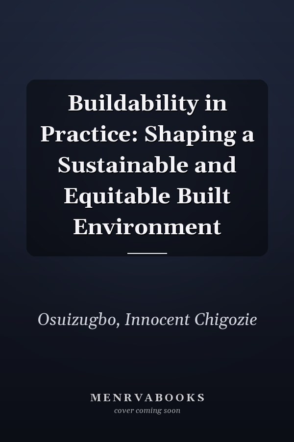 Buildability in Practice: Shaping a Sustainable and Equitable Built Environment