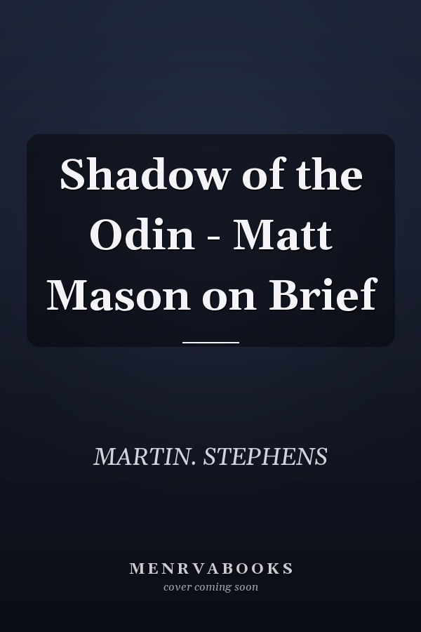 Shadow of the Odin - Matt Mason on Brief