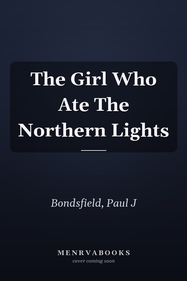 The Girl Who Ate The Northern Lights