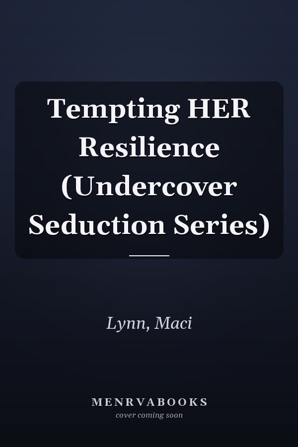 Tempting HER Resilience (Undercover Seduction Series)