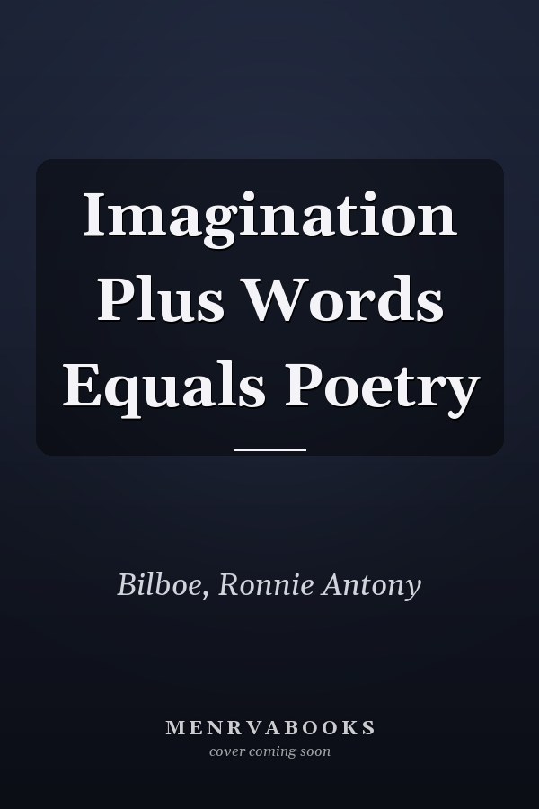 Imagination Plus Words Equals Poetry