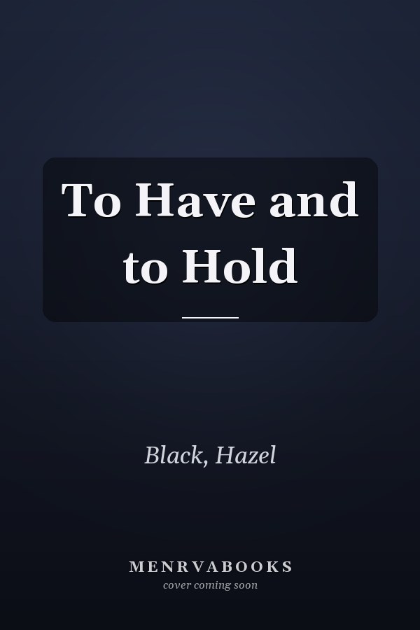 To Have and to Hold