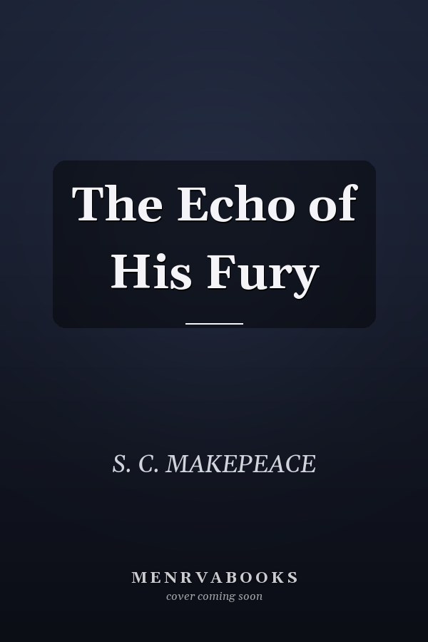 The Echo of His Fury