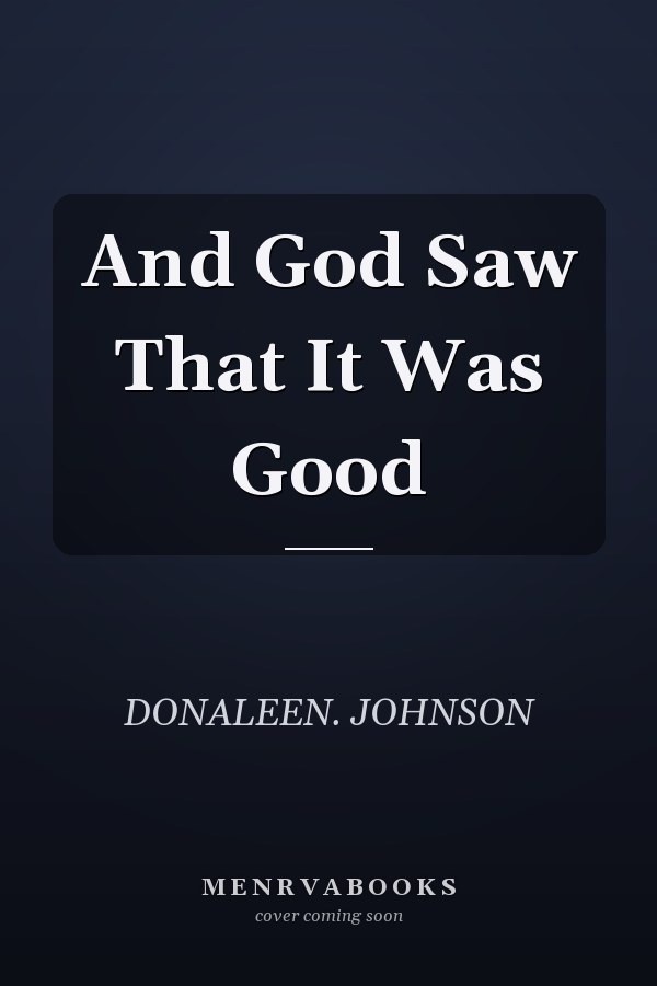 And God Saw That It Was Good