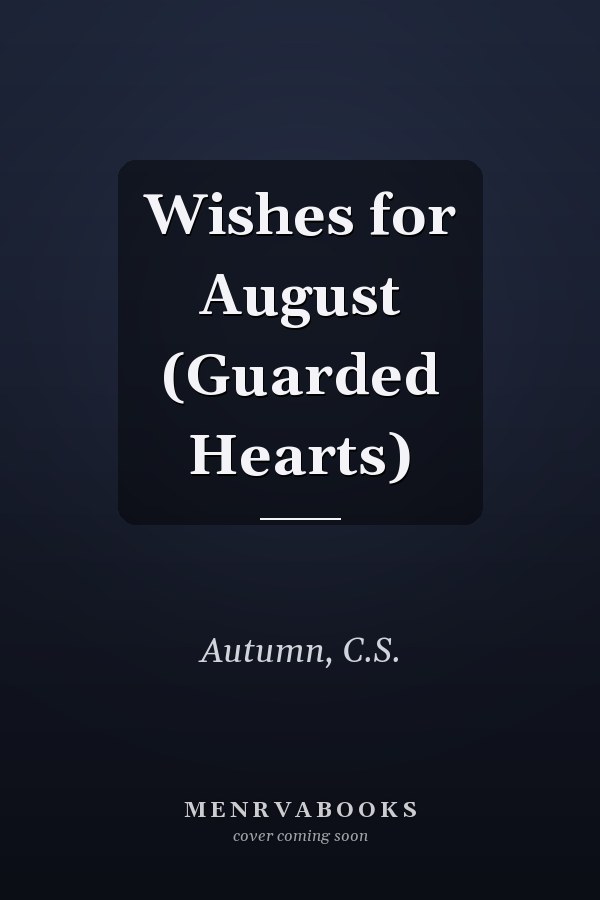 Wishes for August (Guarded Hearts)