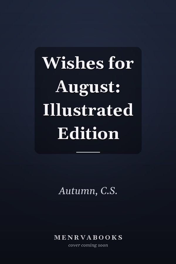 Wishes for August: Illustrated Edition