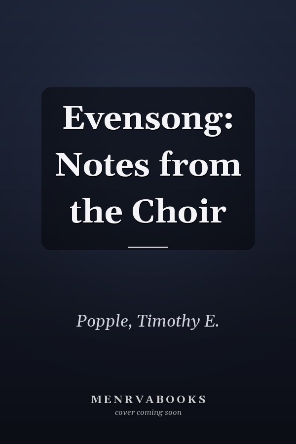 Evensong: Notes from the Choir