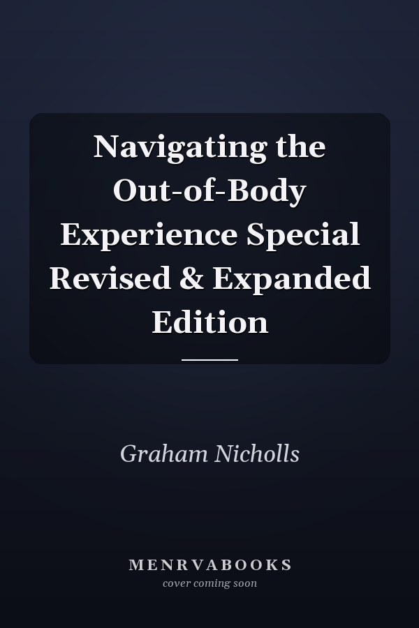 Navigating the Out-of-Body Experience Special Revised & Expanded Edition