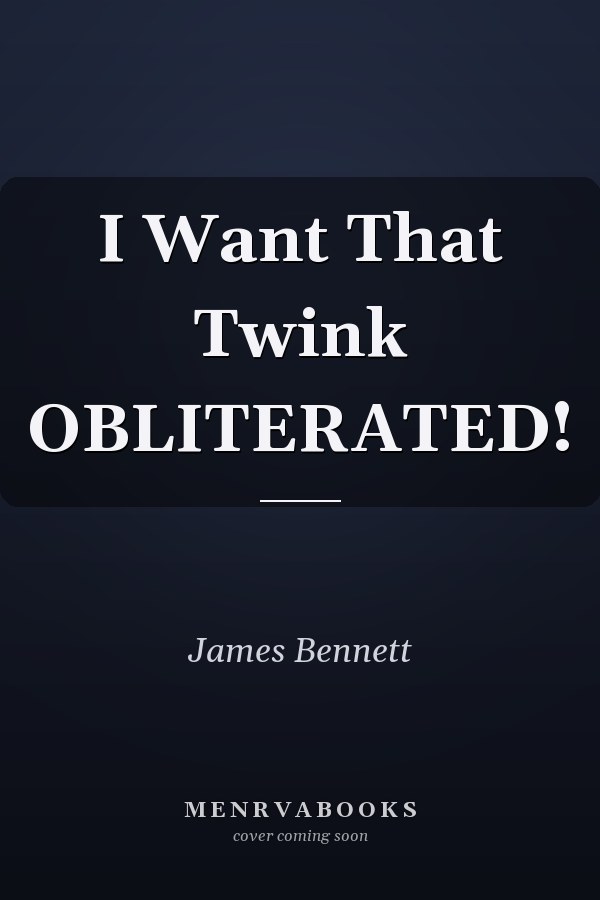 I Want That Twink OBLITERATED!