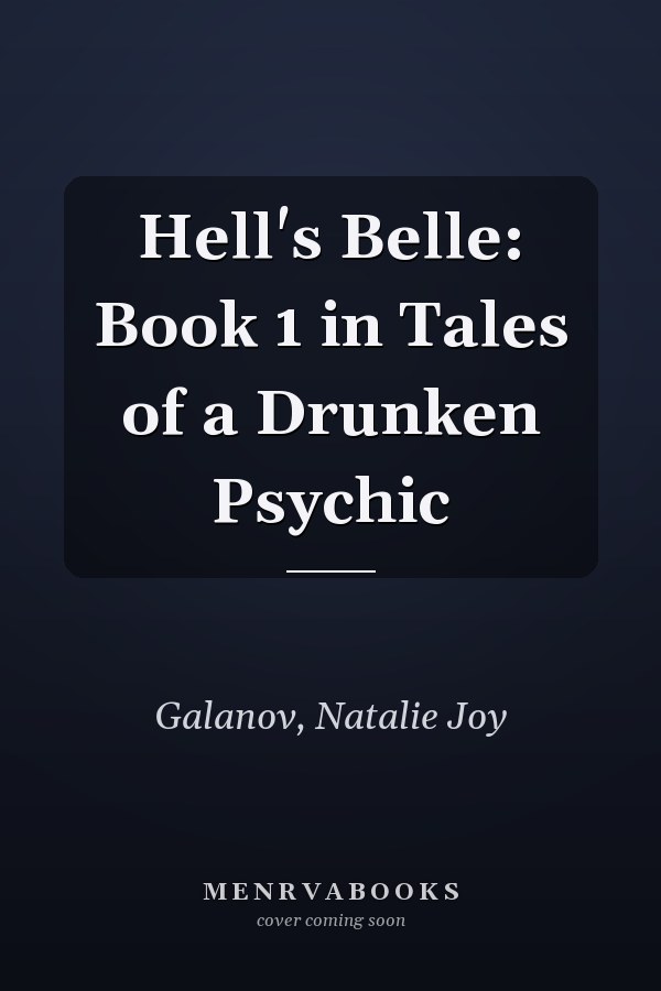 Hell's Belle: Book 1 in Tales of a Drunken Psychic