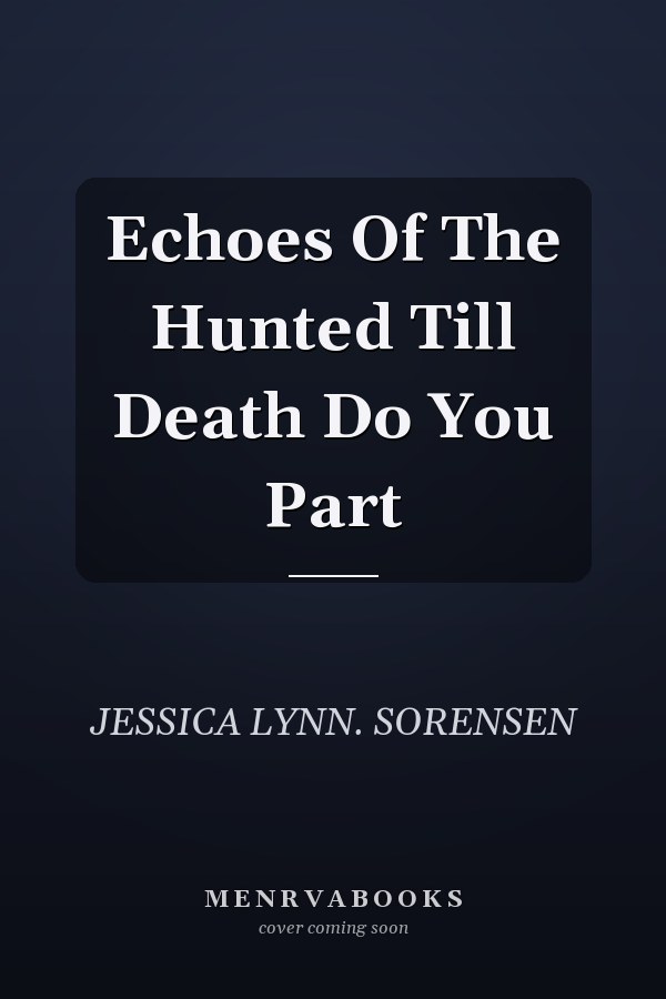 Echoes Of The Hunted Till Death Do You Part
