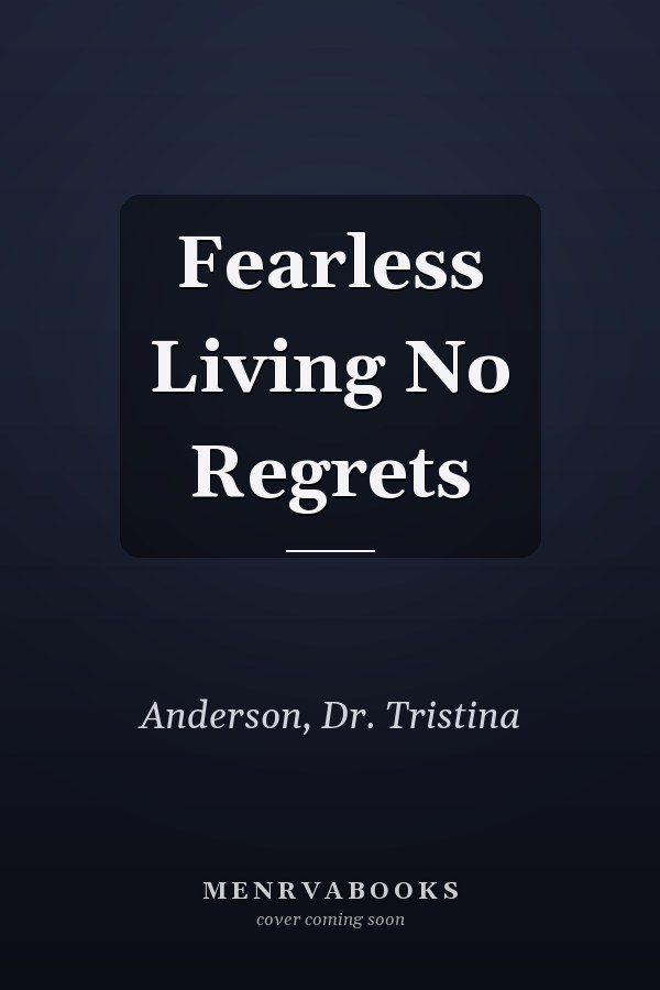 Fearless Living No Regrets