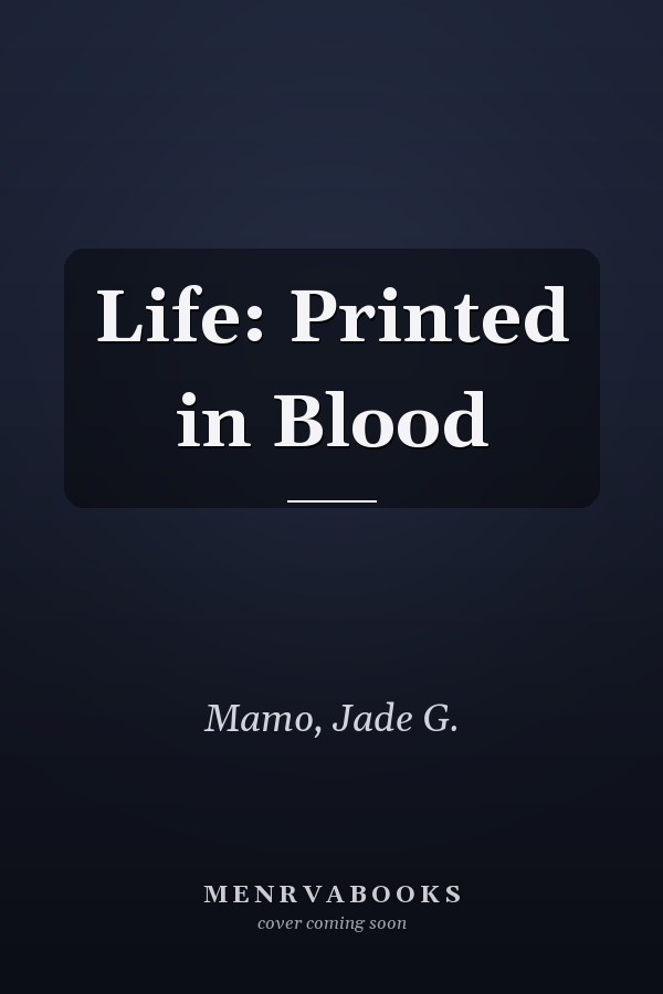 Life: Printed in Blood